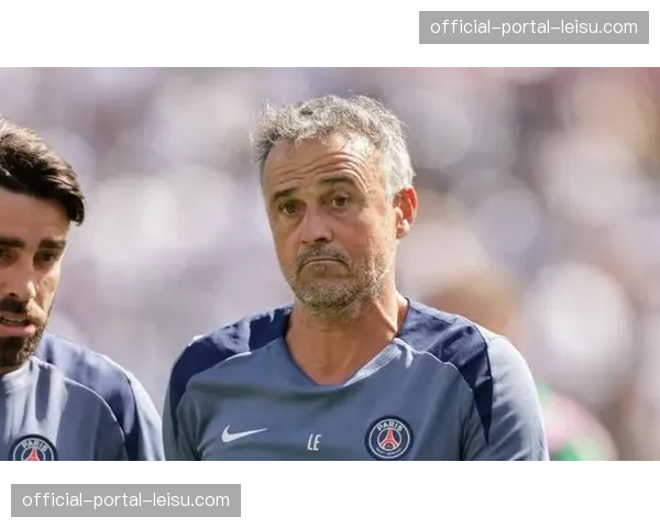恩里克通过铁腕管理重塑巴黎队内气质，破除巨星特权重塑集体意识